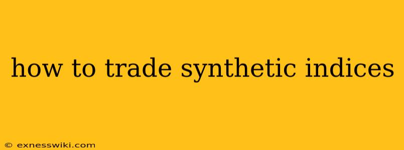 how to trade synthetic indices